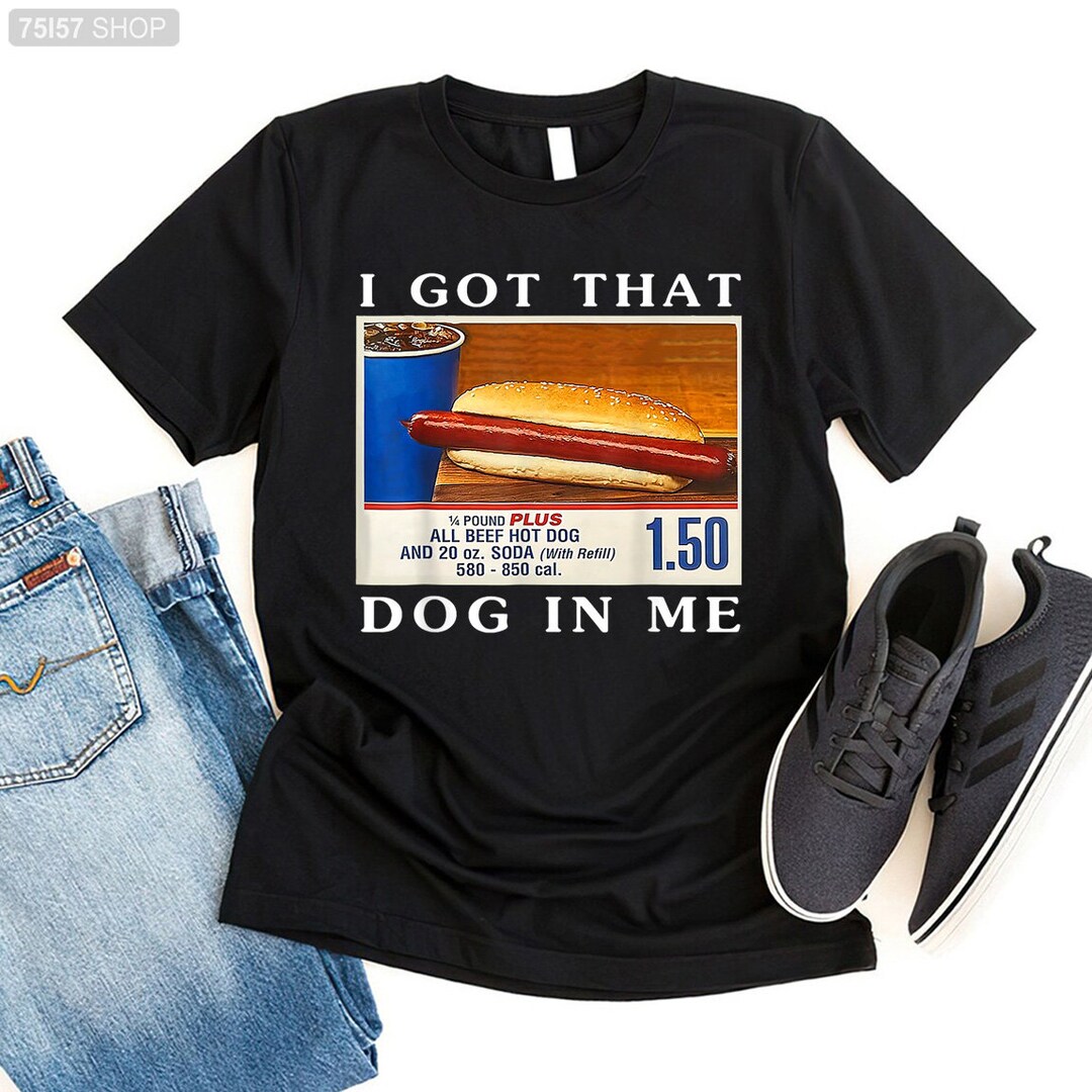 "I Got That Dog In Me" Funny Hot Dog Meme Sticker, Vinyl Decal For Laptop, Water Bottle