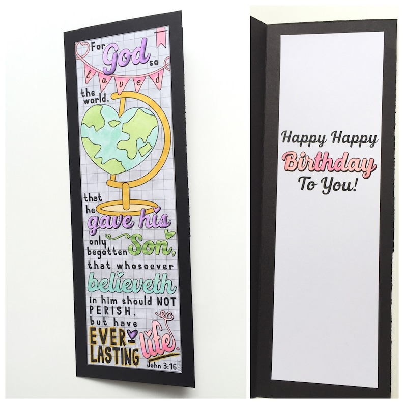 May include: A handmade birthday card with a black border. The front features a colorful globe design with the text "For God so loved the world." Inside, the card reads "Happy Happy Birthday To You!"