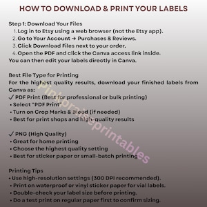 May include: A white background with text detailing how to download and print labels. Instructions include logging into Etsy, downloading files, and selecting the best file type for printing, such as PDF or PNG. Printing tips are also provided.