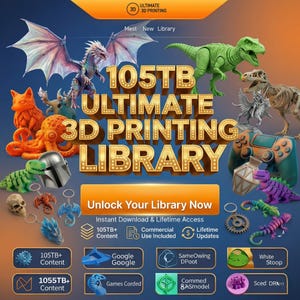 May include: An advertisement for a 3D printing library. The image features various 3D-printed models, including dragons, dinosaurs, and a Mandalorian helmet. Text reads "105TB Ultimate 3D Printing Library" and "Unlock Your Library Now."