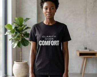 Clarity Over Comfort Black Shirt, Boundary Setting Tee, Honest Communication Shirt, Assertive Mindset Tee, Minimalist Black Shirt