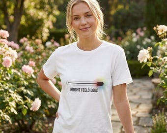 Bright Feels Loud Sensory T Shirt, Autism Awareness Shirt, ADHD Sensory Shirt, Neurodiversity Awareness Unisex Tee