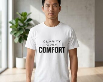 Clarity Over Comfort Shirt, Boundary Setting Tee, Honest Communication Shirt, Personal Growth Tee, Minimalist Statement Shirt