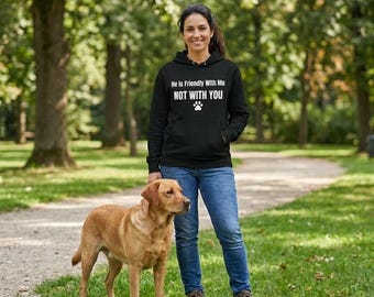 Premium Black Unisex Hoodie 350 gsm, Dog Lover Hoodie, He is Friendly With Me Not With You Hoodie, Heavyweight Black Hoodie, Pet Lover Gift