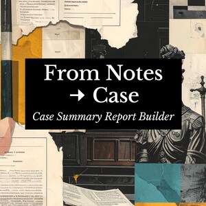 May include: A collage of torn paper and architectural elements forms the background for a black rectangle with white text. The text reads "From Notes -> Case" and "Case Summary Report Builder". The image has a vintage, academic theme.