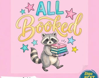 All Booked PNG, Cute Raccoon Bookworm Tshirt Design, Wholesome Reading Graphic,Playful Book Lover Clipart, Cozy Library Print,Ready To Press