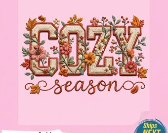Cozy Season Shirt PNG, Embroidered Effect Fall Autumn PNG, Faux Embroidery Varsity Floral T-Shirt , Warm Vintage Fall,Ready To Press