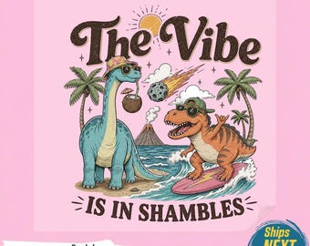 The Vibe Is In Shambles PNG, Retro Dinosaur T-Shirt Design, Funny Surfing T-Rex Sublimation, Vintage Summer Vibes,Ready To Press