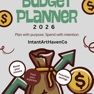 May include: A budget planner design with the text "BUDGET PLANNER 2026". The design includes a money bag, dollar signs, and text bubbles with financial planning tips. The text "Plan with purpose. Spend with intention." is also included.
