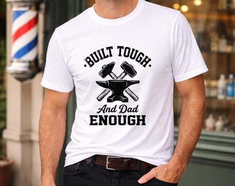 Built Tough, Unique, Dad’s T-shirt slogan, Png design, Father’s T-shirt, Sublimation printing, fun design, Dad gift