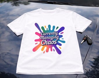 Currently Managing Chaos, Moms T-shirt slogan, Png design, Mothers T-shirt, Sublimation printing, fun design, Mom gift, Digital Download