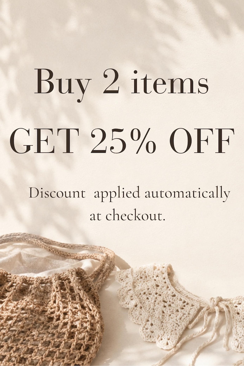 May include: A beige crochet net bag and a cream-colored crochet collar with scalloped edges. The text reads: Buy 2 items GET 25% OFF. Discount applied automatically at checkout. The items are displayed against a light, neutral-toned background.