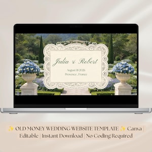 May include: A laptop displays a wedding website template. The screen shows a garden scene with floral arrangements and the names "Julia & Robert." Text on the screen reads "August 18 2026, Provence, France." Below the laptop, text reads "OLD MONEY WEDDING WEBSITE TEMPLATE Canva, Editable, Instant Download, No Coding Required."