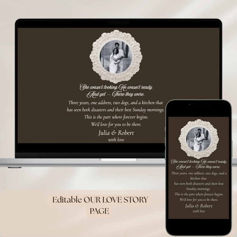 May include: A digital wedding invitation displayed on a laptop and smartphone. The design features a photo of a couple in a decorative frame, with text describing their love story. The background is a solid brown color. The text reads "Editable OUR LOVE STORY PAGE."
