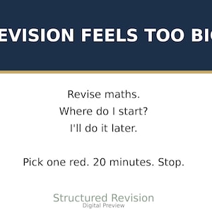 Puede incluir: Gráfico digital con el texto "REVISION FEELS TOO BIG" en la parte superior. Debajo, el texto dice: "Revisa matemáticas. ¿Por dónde empiezo? Lo haré más tarde. Elige un rojo. 20 minutos. Para." La parte inferior de la imagen dice "Structured Revision Digital Preview."