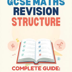 May include: A book cover with the title "GCSE MATHS REVISION STRUCTURE" in blue and orange text. The open book has checkmarks and is labeled "COMPLETE GUIDE: DON'T MISS ANYTHING". The background is light beige with mathematical symbols.