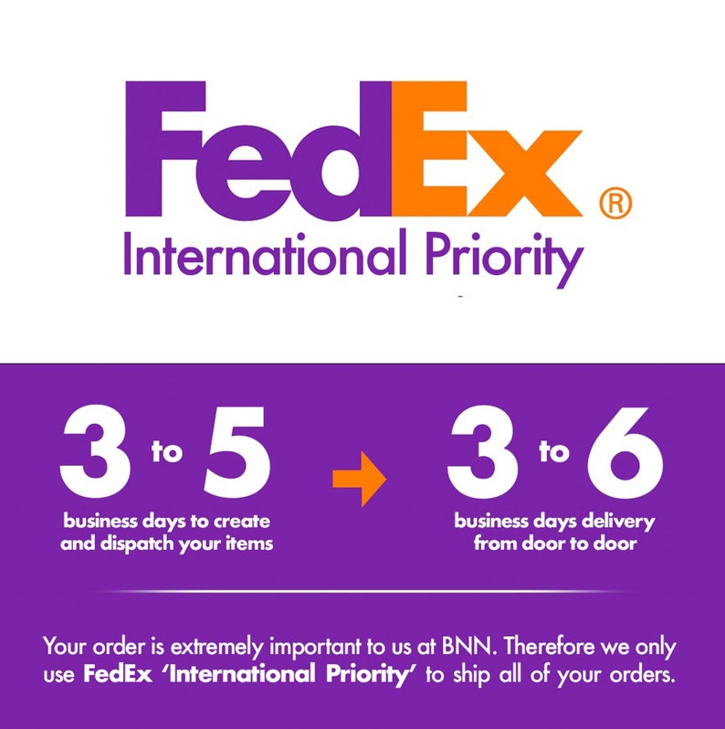 May include: Purple and orange FedEx International Priority logo with the text "3 to 5 business days to create and dispatch your items" and "3 to 6 business days delivery from door to door".