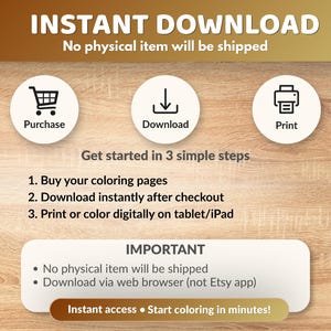 May include: An image with the text "INSTANT DOWNLOAD" and instructions for digital coloring pages. The image includes icons for purchase, download, and print, along with a summary of the process and important notes about the product.