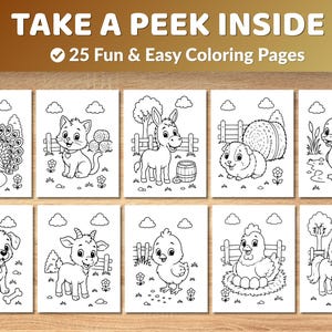 May include: A collection of ten coloring pages featuring various farm animals, including a peacock, cat, donkey, guinea pig, duckling, dog, goat, chick, hen, and pony. The text "TAKE A PEEK INSIDE" and "25 Fun & Easy Coloring Pages" are at the top.