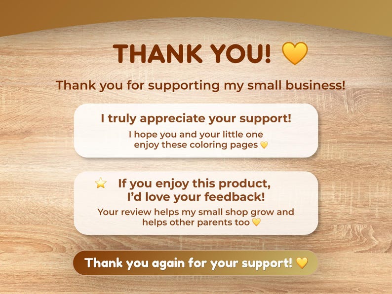 May include: A wooden background with text that reads "THANK YOU!" and "Thank you for supporting my small business!" Additional text includes appreciation for support and a request for feedback.