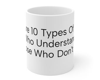 There Are 10 Types Of People Mug | Funny Binary/Math Coffee Cup