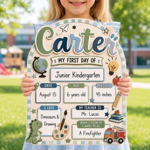 May include: A wooden arch-shaped sign featuring the name Carter, with sections for My First Day Of Junior Kindergarten, date August 15, age 6 years old, height 45 inches, I love dinosaurs and drawing, teacher Mr. Lucas, and future goal firefighter.