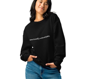 Emotionally Unavailable Sweatshirt Funny Crewneck Minimalist Unisex Sweatshirt Gift