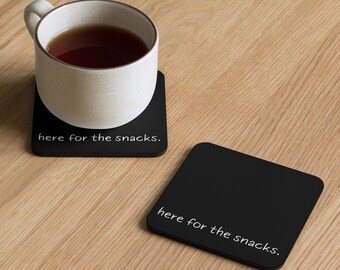 Here For The Snacks – Coaster – Funny Quote Drink Coaster Gift