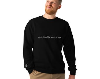 Emotionally Unavailable Practically Helpful Sweatshirt Funny Crewneck Minimalist Unisex Sweatshirt