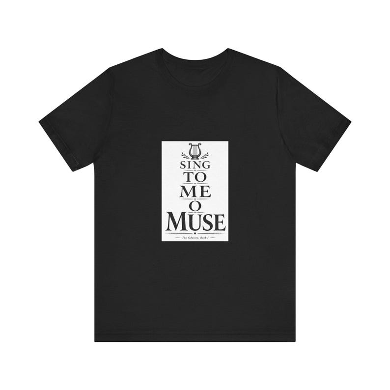 Sing To Me O Muse T-Shirt | Homer Odyssey Opening Line | Greek Mythology Dark Academia Tee image 3