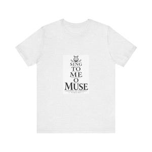 Sing To Me O Muse T-Shirt | Homer Odyssey Opening Line | Greek Mythology Dark Academia Tee image 2