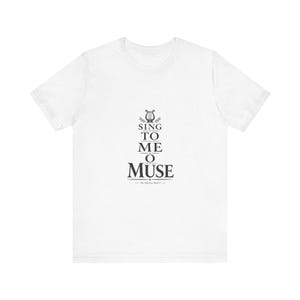 Sing To Me O Muse T-Shirt | Homer Odyssey Opening Line | Greek Mythology Dark Academia Tee image 1