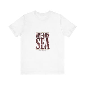 Wine-Dark Sea T-Shirt | Homer Odyssey Quote Tee | Greek Literature Gift | Dark Academia Literary Shirt | Classical Poetry image 1