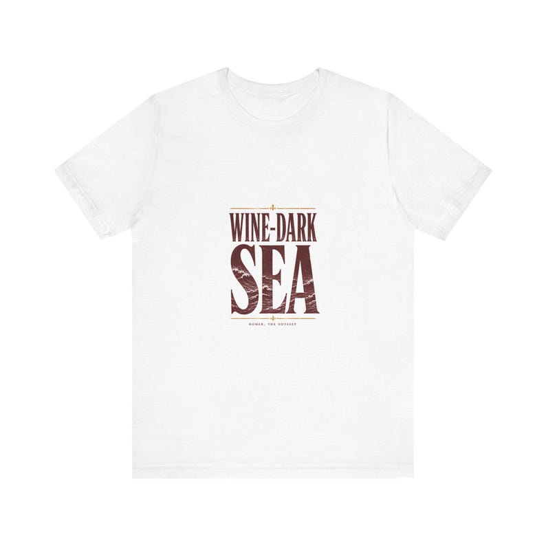 Wine-Dark Sea T-Shirt | Homer Odyssey Quote Tee | Greek Literature Gift | Dark Academia Literary Shirt | Classical Poetry image 1