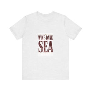 Wine-Dark Sea T-Shirt | Homer Odyssey Quote Tee | Greek Literature Gift | Dark Academia Literary Shirt | Classical Poetry image 2