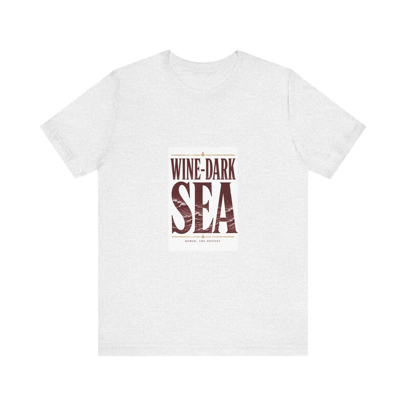 Wine-Dark Sea T-Shirt | Homer Odyssey Quote Tee | Greek Literature Gift | Dark Academia Literary Shirt | Classical Poetry image 2
