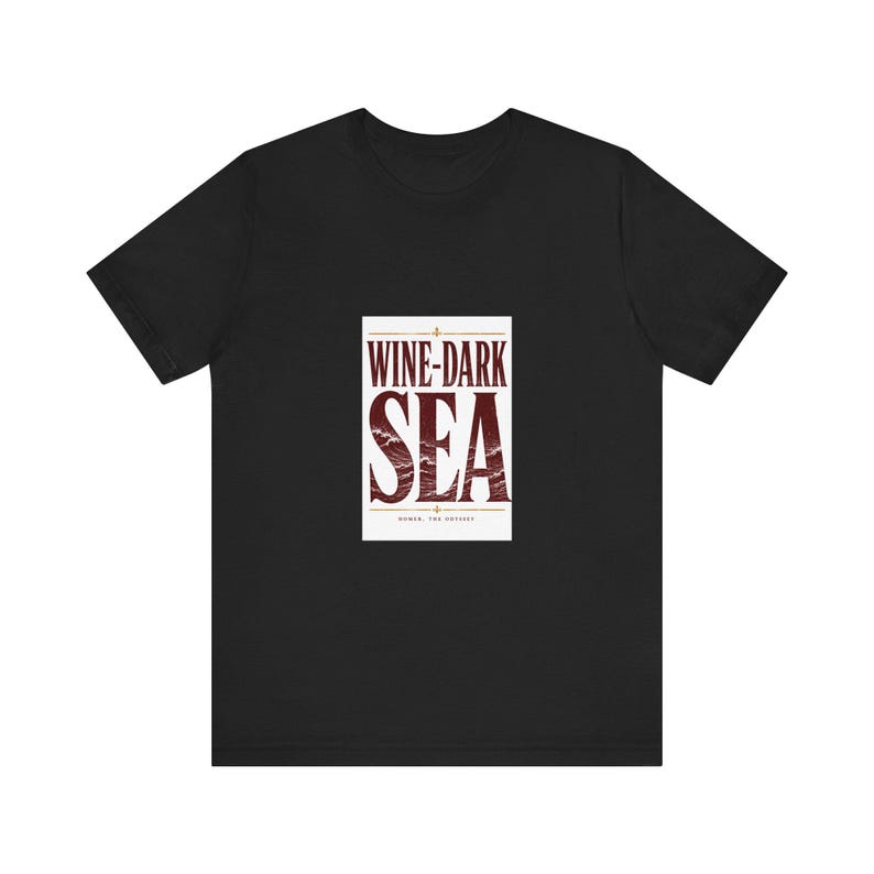 Wine-Dark Sea T-Shirt | Homer Odyssey Quote Tee | Greek Literature Gift | Dark Academia Literary Shirt | Classical Poetry image 3