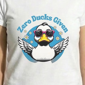 Zero Ducks Given Graphic Tee, Sarcastic Duck Shirt, Pop Art Style