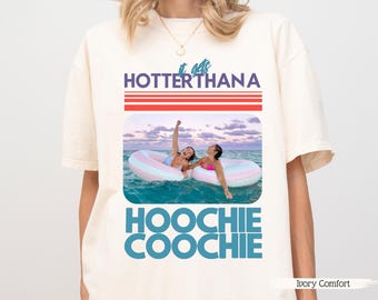 Custom Hotter Than a Hoochie Coochie Shirt, Hot Girls Summer Tee, Custom Besties Trip Shirt, Girls Trip 2026 Shirt Hot Girlfirend Face Shirt