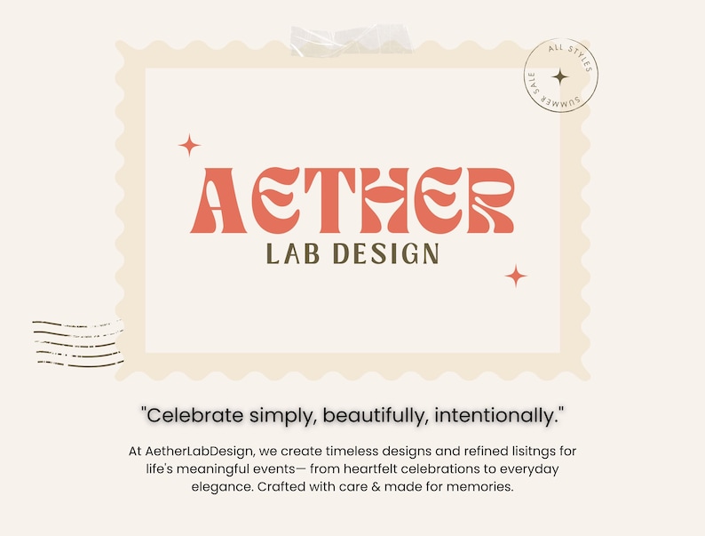May include: A cream-colored image featuring the text "AETHER LAB DESIGN" in a bold, orange font. The design is set within a postage stamp-like frame. The text "ALL STYLES SUMMER SALE" is in a circle at the top right. Below, the text reads, "Celebrate simply, beautifully, intentionally."