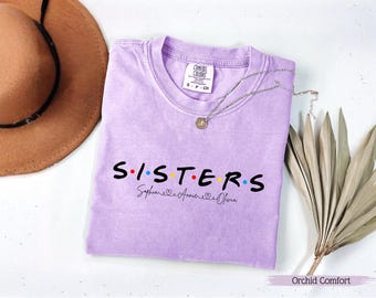 Custom Sisters Shirt, Personalized Sisters Day Shirt, Personalized Siblings Vacation Gift, Custom Sisters Names T-Shirt, Gifts For Sisters