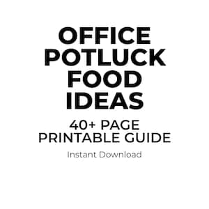 May include: White background with black text that reads "OFFICE POTLUCK FOOD IDEAS" above "40+ PAGE PRINTABLE GUIDE" and "Instant Download". The text is in a bold, sans-serif font.