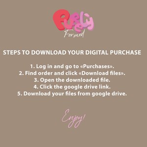 May include: A tan graphic with the text "STEPS TO DOWNLOAD YOUR DIGITAL PURCHASE" and instructions. The logo "Purely Formed" is at the top. The word "Enjoy!" is written in cursive at the bottom.