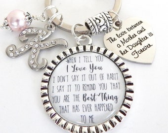 PERSONALIZED DAUGHTER Keychain, When I tell you I love You Gift, Love between Mother and Daughter, Just because Gift from Mom, Inspirational