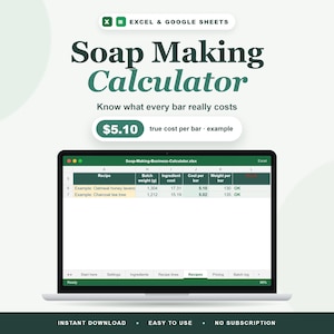 May include: A digital spreadsheet for soap making displayed on a laptop screen. The interface shows columns for recipe, batch weight, ingredient cost, cost per bar, and weight per bar. Text includes Soap Making Calculator and $5.10 true cost per bar.