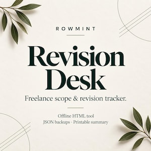 May include: A digital product graphic titled Rowmint Revision Desk, a freelance scope and revision tracker. The text includes Offline HTML tool, JSON backups, and Printable summary. The design features dark green text on a cream background with botanical leaf illustrations in the corners.
