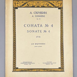 May include: Vintage sheet music cover for Sonata No. 4 by A. Scriabin, featuring text in Russian and French. The cover has a cream background with black and gold decorative borders and text. Published in Moscow in 1936.