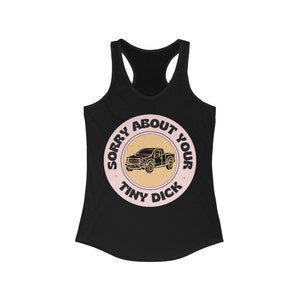 Sorry about your tiny dick - Women's Racerback Tank