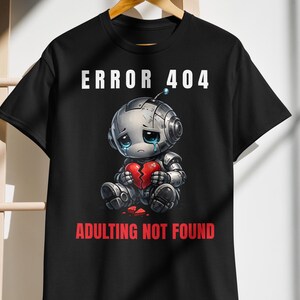 Camiseta con el error 404 "Adulto no encontrado", camiseta con gráfico de robot triste, camiseta con humor geek