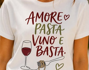 Amore Pasta Vino e Basta Shirt, italienischer Sommer T-Shirt, Foodie Urlaub T-Shirt, Italien Reise Shirt, Pasta Liebhaber Geschenk, Wein Liebhaber T-Shirt